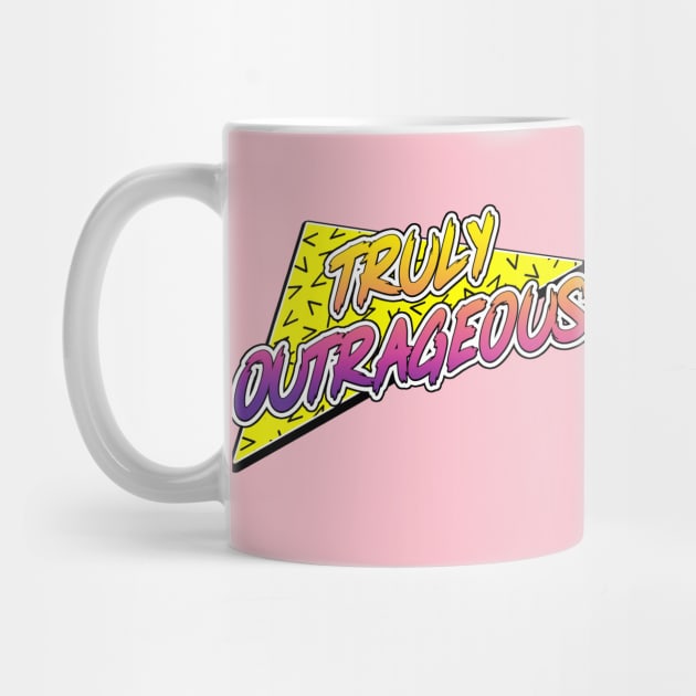 Truly Outrageous by BigOrangeShirtShop